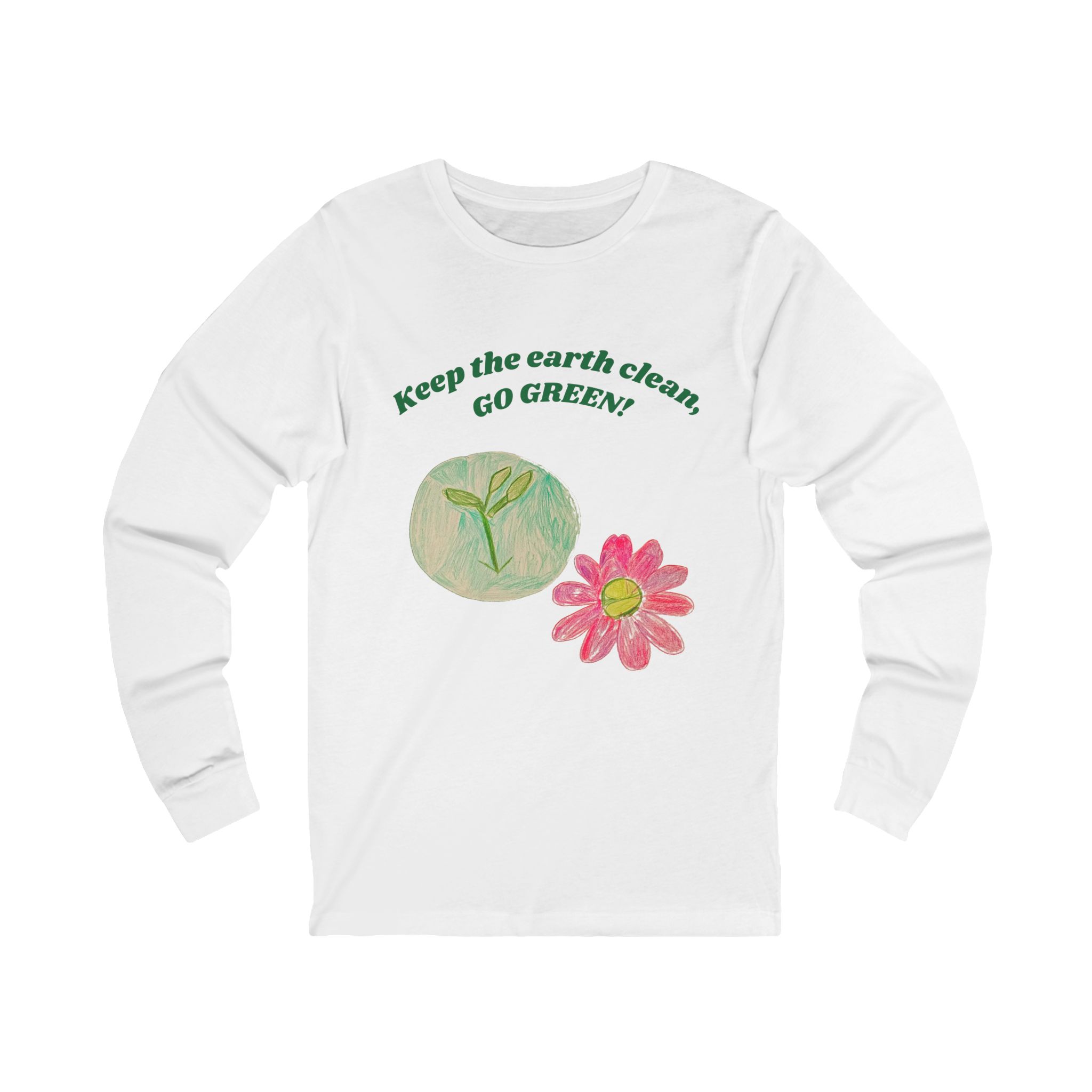 Keep the earth clean, GO GREEN!- Unisex Long Sleeve