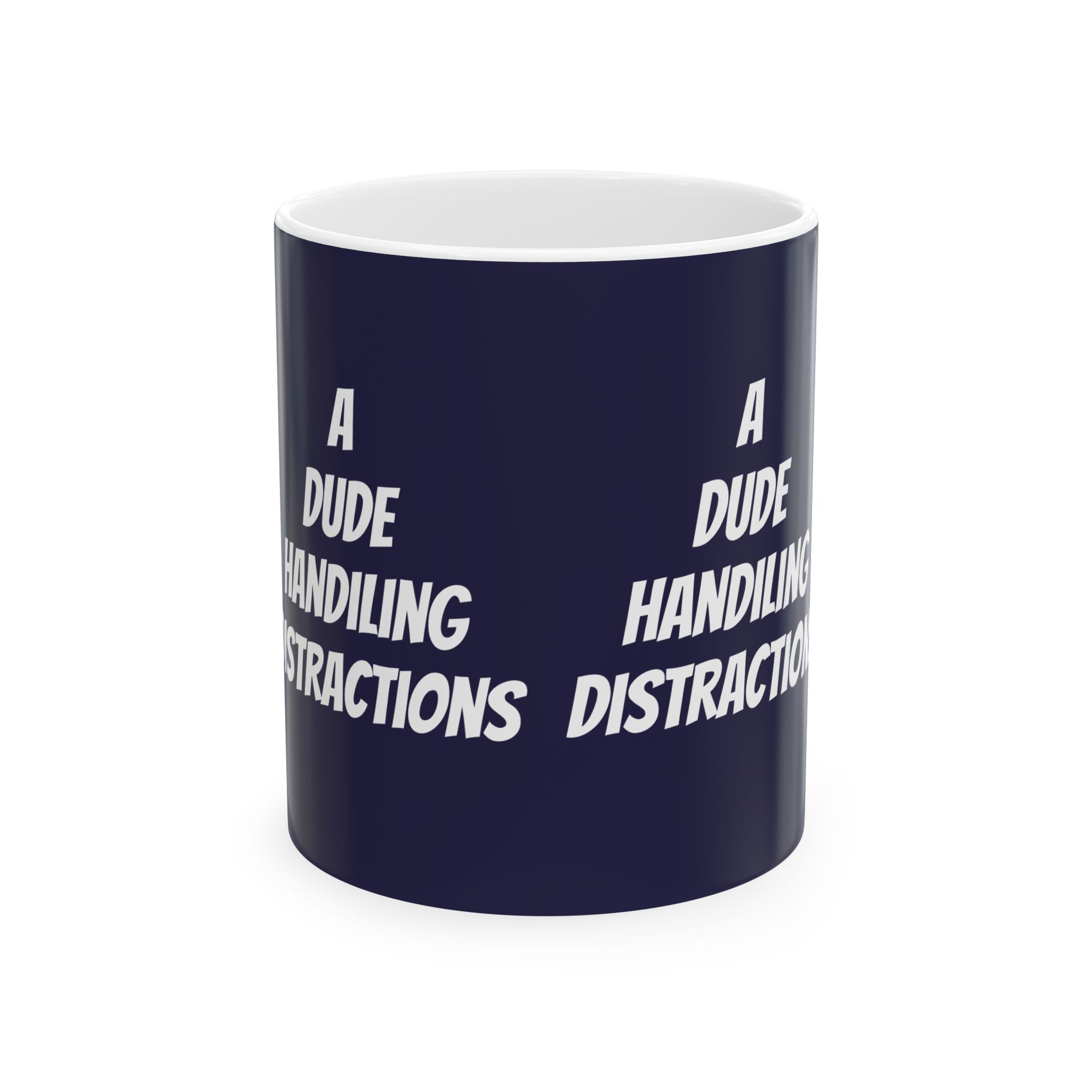ADHD: A Dude Handling Distractions (Ceramic Mug)